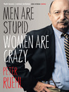 Men are Stupid, Women are Crazy (eBook): The Best of Ruehl Peter Ruehl